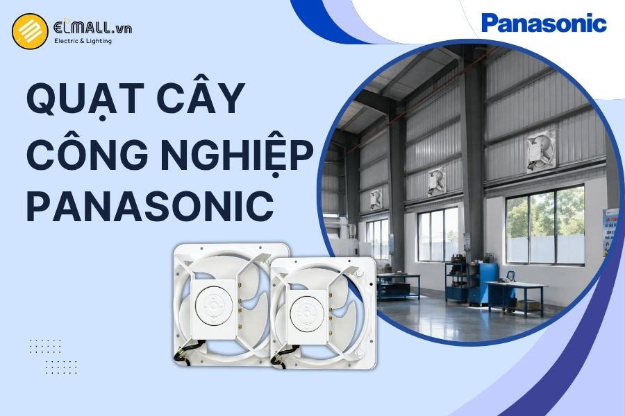 Quạt hút công nghiệp Panasonic là giải pháp thông gió hiệu quả cho nhiều công trình