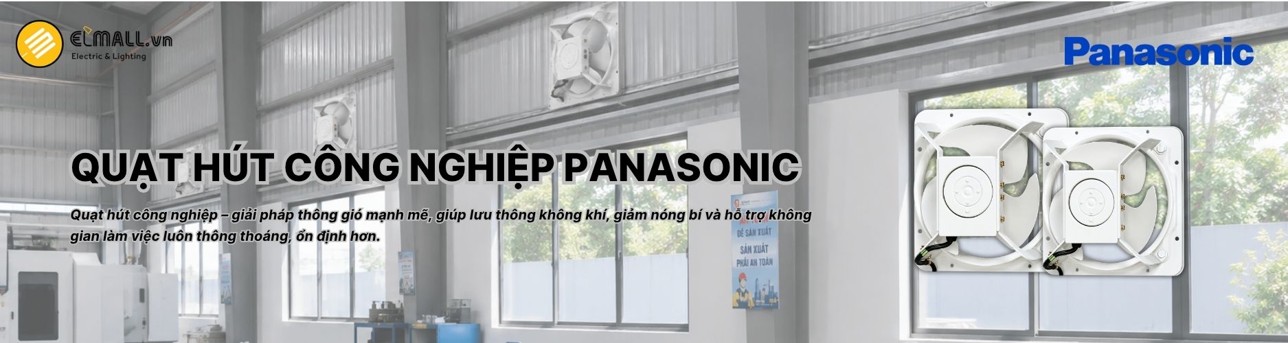 Quạt hút công nghiệp Panasonic là giải pháp thông gió lưu lượng lớn, phù hợp cho nhà xưởng, kho hàng và nhiều công trình công nghiệp, thương mại.